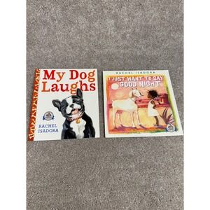 Rachel Isadora Childrens Book Lot My Dog Laughs I Just Want to Say Good Night